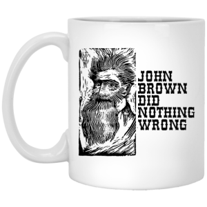John Brown Did Nothing Wrong Front Mug 3