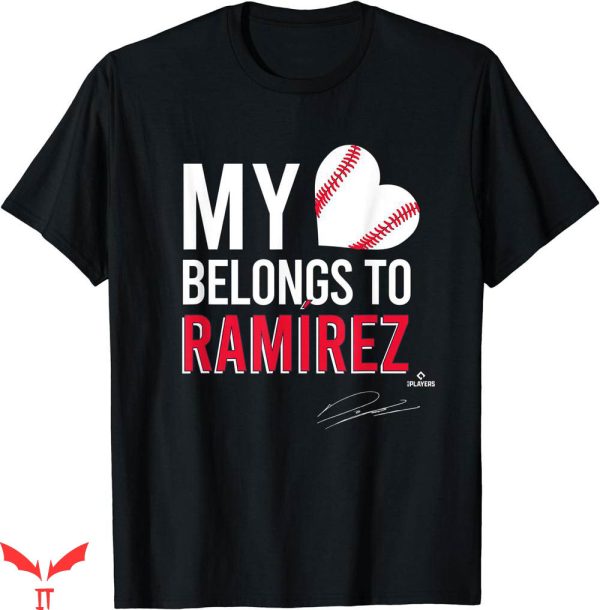Jose Ramirez T-shirt My Heart Belongs To Jose Ramirez Shirt