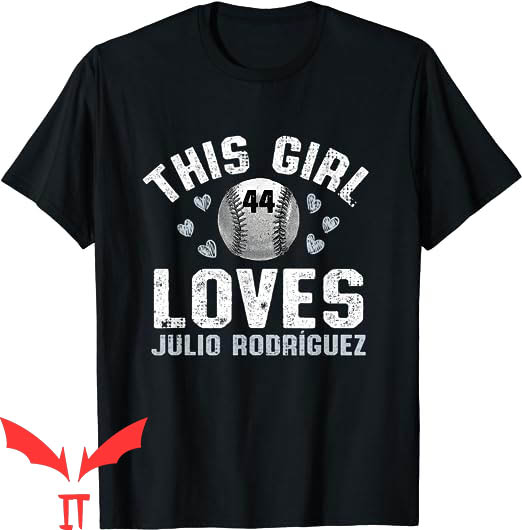 Julio Rodriguez T-shirt This Girl Loves Julio Rodriguez