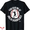 Julio Rodriguez T-shirt You Had Me At Julio Rodriguez Shirt