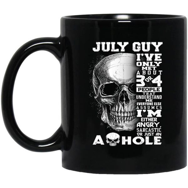 July Guy I’ve Only Met About 3 Or 4 People Mug