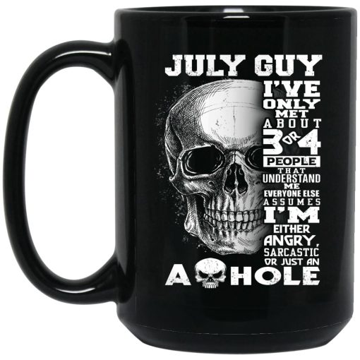 July Guy I've Only Met About 3 Or 4 People Mug July Guy I've Only Met About 3 Or 4 People Mug