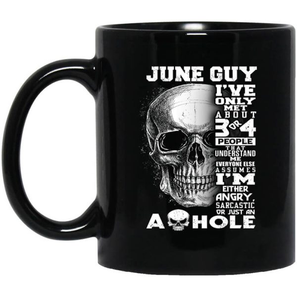 June Guy I’ve Only Met About 3 Or 4 People Mug