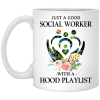 Just A Good Social Worker With A Hood Playlist Mug