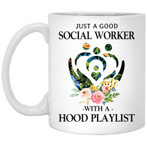 Just A Good Social Worker With A Hood Playlist Mug