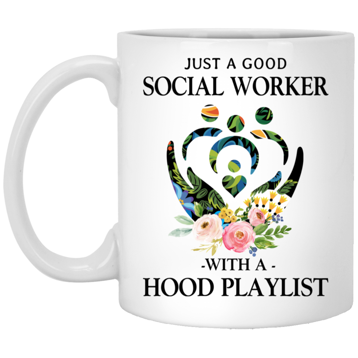 Just A Good Social Worker With A Hood Playlist Mug Just A Good Social Worker With A Hood Playlist Mug
