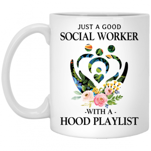 Just A Good Social Worker With A Hood Playlist Mug 5