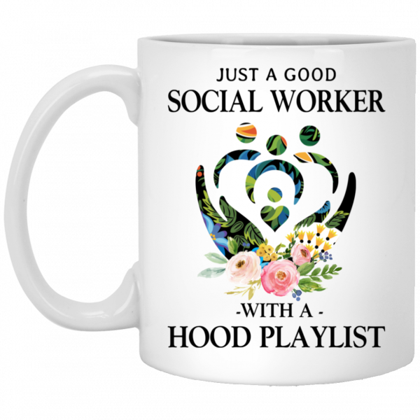 Just A Good Social Worker With A Hood Playlist Mug Just A Good Social Worker With A Hood Playlist Mug