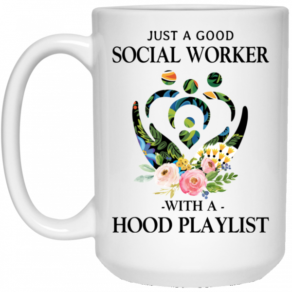 Just A Good Social Worker With A Hood Playlist Mug Just A Good Social Worker With A Hood Playlist Mug