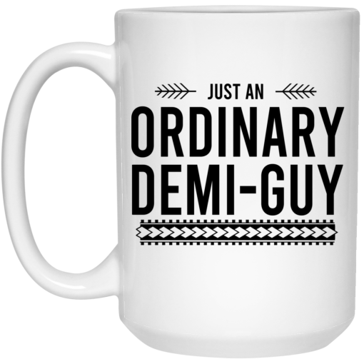 Just An Ordinary Demi-Guy Mug Just An Ordinary Demi-Guy Mug