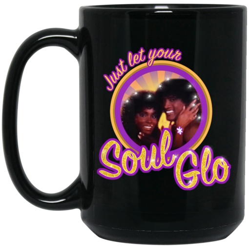Just Let Your Soul Glo Mug Just Let Your Soul Glo Mug