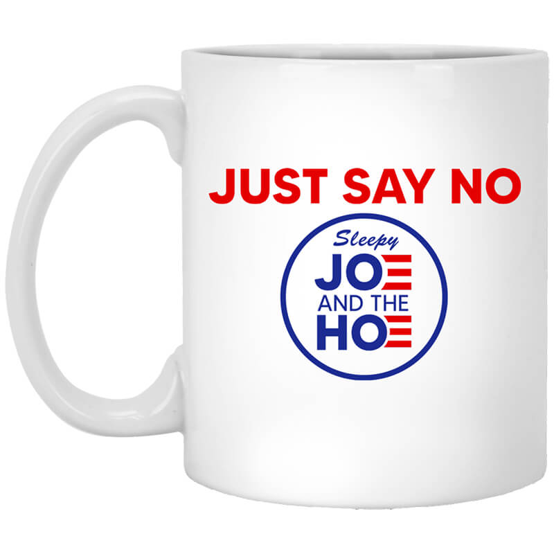 Just Say No Sleepy Joe And The Hoe Mug Just Say No Sleepy Joe And The Hoe Mug