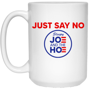 Just Say No Sleepy Joe And The Hoe Mug 4