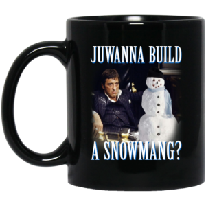 Juwanna Build A Snowmang Mug