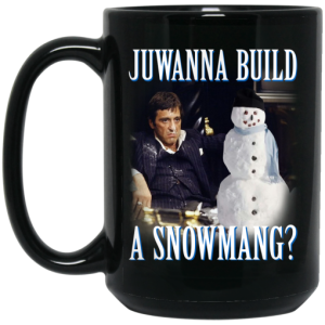 Juwanna Build A Snowmang Mug 3