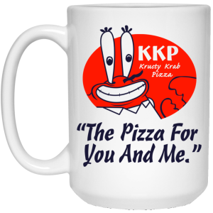 KKP Krusty Krab Pizza The Pizza For You And Me Mug 3