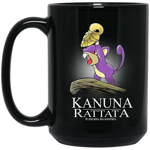 Kakuna Rattata It Means No Worries Mug Kakuna Rattata It Means No Worries Mug