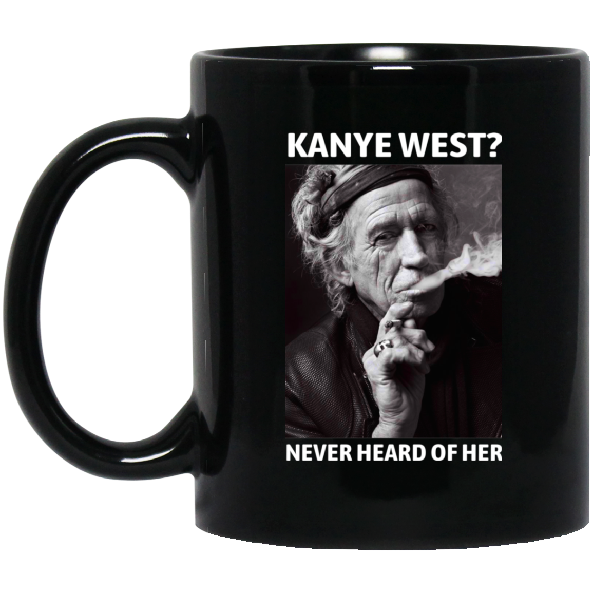 Kanye West Never Heard Of Her Keith Richards Version Mug Kanye West Never Heard Of Her Keith Richards Version Mug