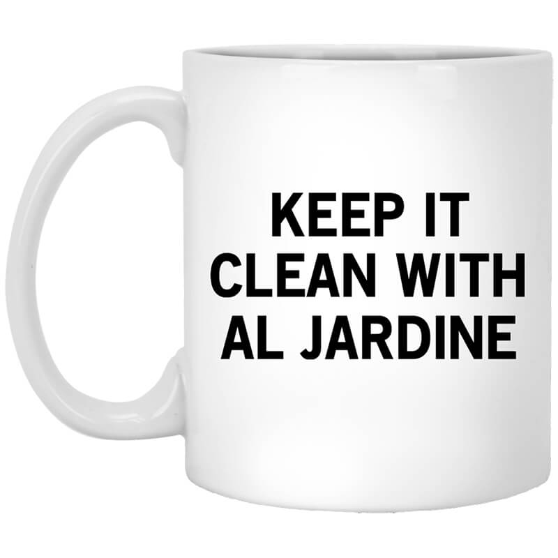 Keep It Clean With Al Jardine Mug Keep It Clean With Al Jardine Mug