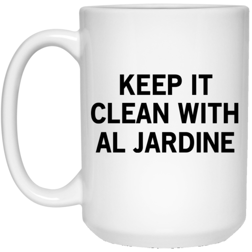 Keep It Clean With Al Jardine Mug Keep It Clean With Al Jardine Mug