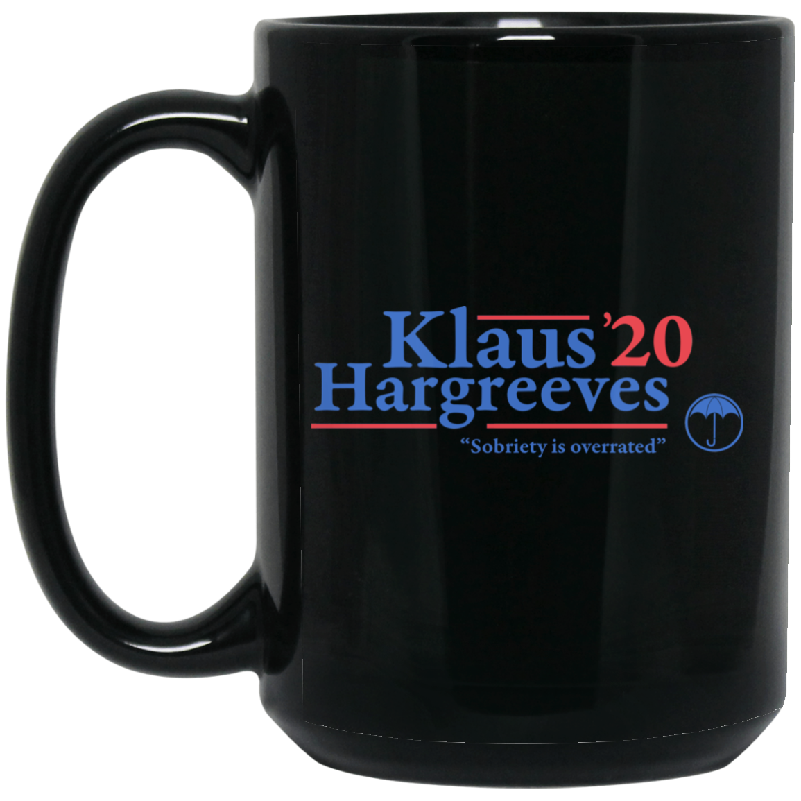 Klaus Hargreeves 2020 Sobriety Is Overrated Mug Klaus Hargreeves 2020 Sobriety Is Overrated Mug