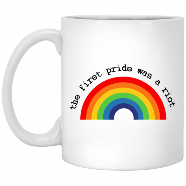 LGBT The First Pride Was A Riot White Mug LGBT The First Pride Was A Riot White Mug