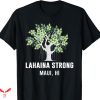Lahaina Strong T-shirt Maui Hawaii Old Banyan Tree