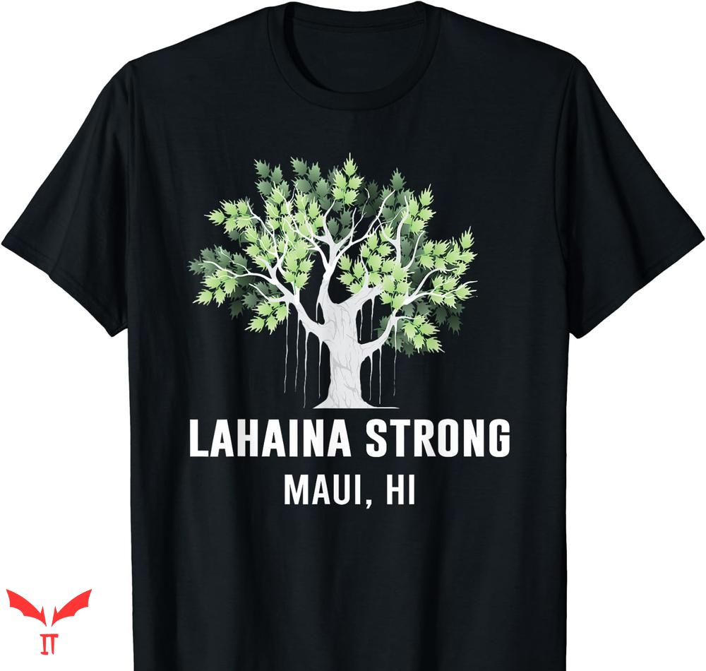 Lahaina Strong T-shirt Maui Hawaii Old Banyan Tree