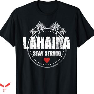 Lahaina Strong T-shirt Maui Hawaii Strong Maui Lahaina