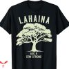 Lahaina Strong T-shirt Maui Wildfire Lahaina Survivor