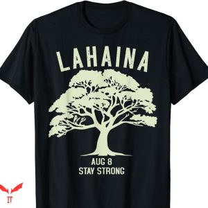 Lahaina Strong T-shirt Maui Wildfire Lahaina Survivor