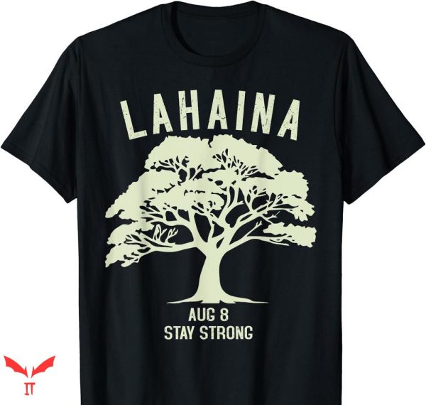Lahaina Strong T-shirt Maui Wildfire Lahaina Survivor