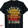 Lahaina Strong T-shirt Strong Palm Trees Sunset