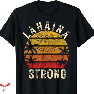 Lahaina Strong T-shirt Strong Palm Trees Sunset
