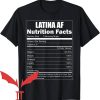 Latina Af T-Shirt Latina Nutrition Facts