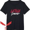 Latina Af T-Shirt Latina Power