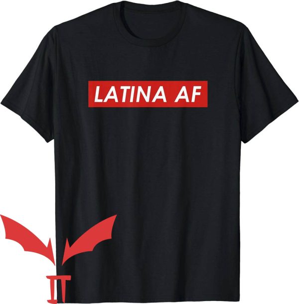 Latina Af T-Shirt Only Text