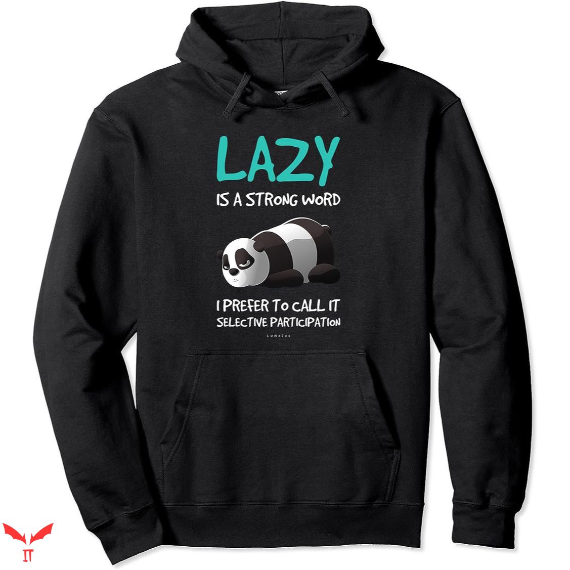 Lazy J Hoodie Funny Panda Lazy Lazy J Hoodie Funny Panda Lazy