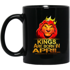 Lion King Are Born In April Mug 3