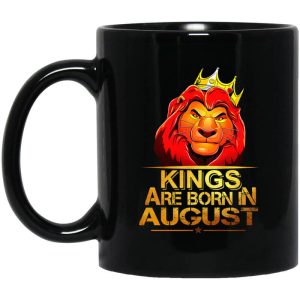 Lion King Are Born In August Mug