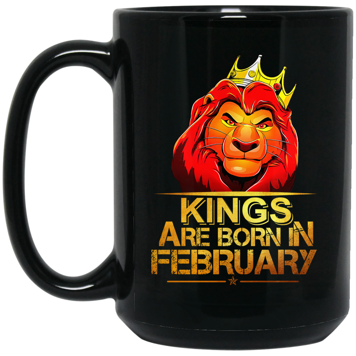 Lion King Are Born In February Mug Lion King Are Born In February Mug