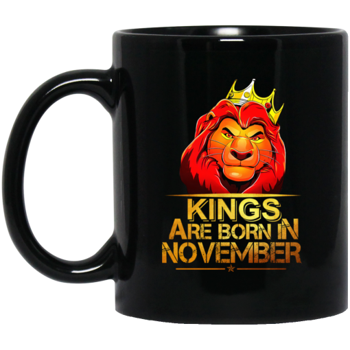 Lion King Are Born In November Mug Lion King Are Born In November Mug