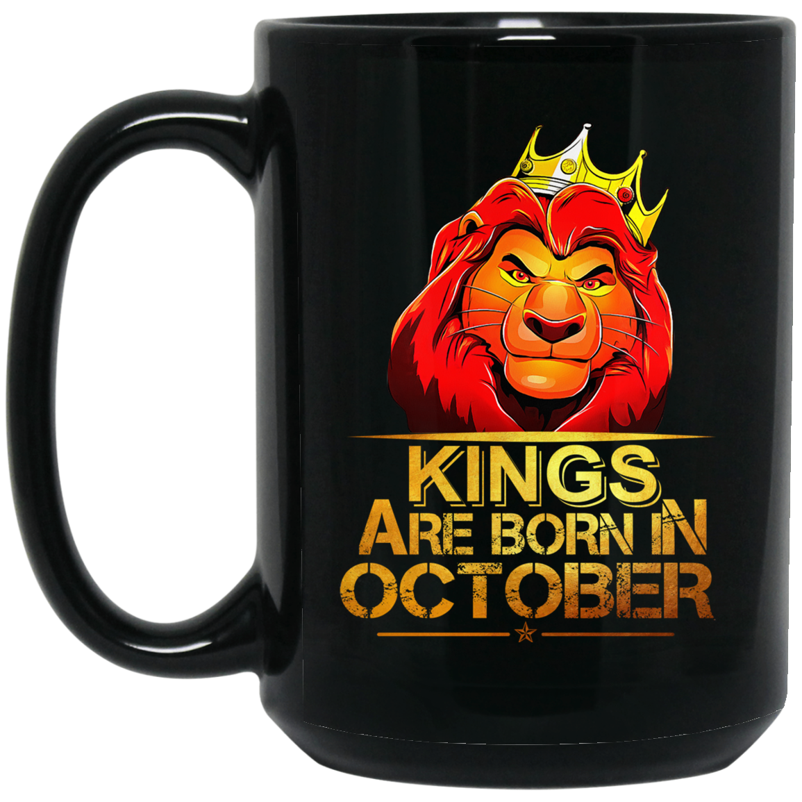 Lion King Are Born In October Mug Lion King Are Born In October Mug