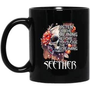 Listen To The Meaning Before You Judge The Screaming Seether Mug