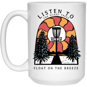 Listen To The Silent Trees Float On The Breeze Mug