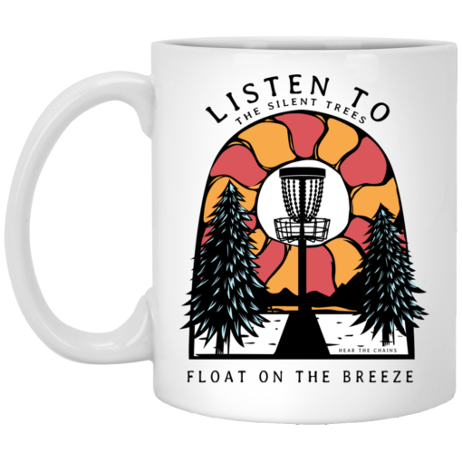 Listen To The Silent Trees Float On The Breeze Mug Listen To The Silent Trees Float On The Breeze Mug