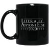 Literally Anyone Else 2020 Mug
