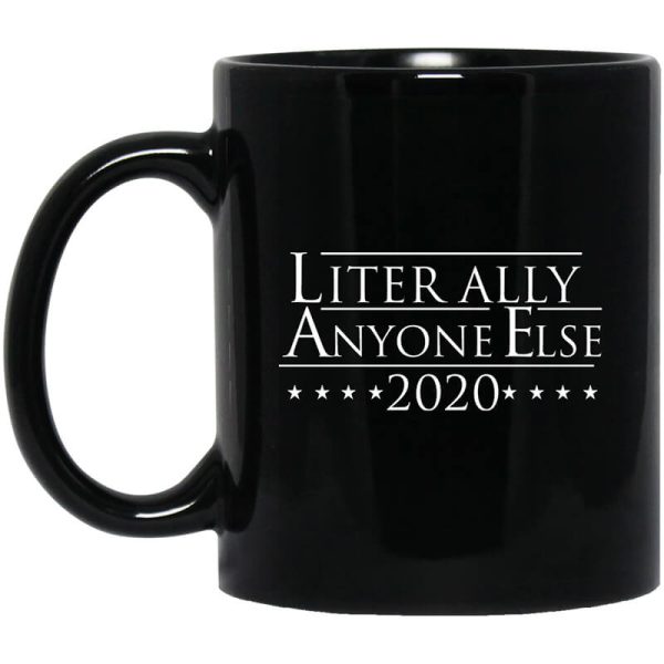 Literally Anyone Else 2020 Mug
