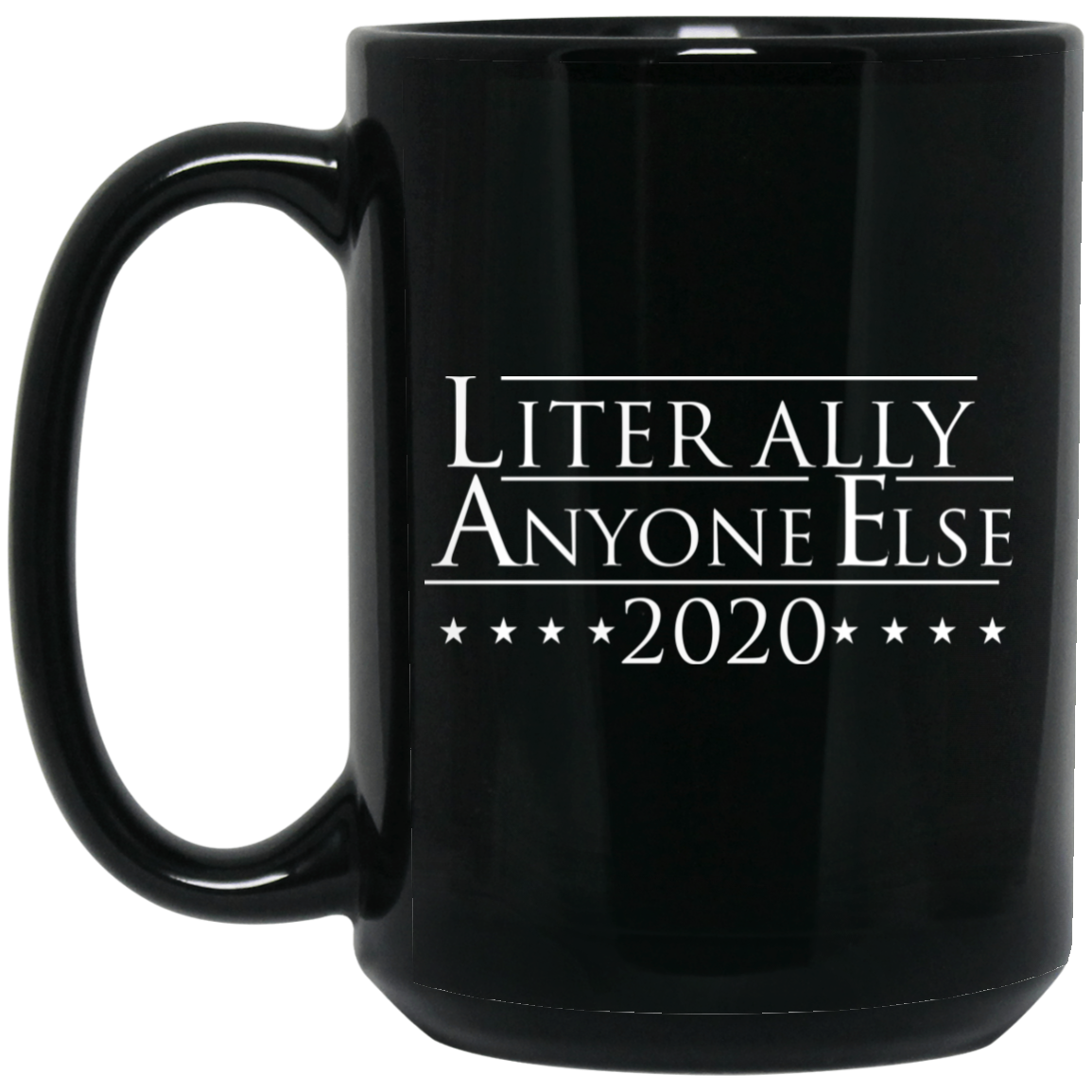 Literally Anyone Else 2020 Mug Literally Anyone Else 2020 Mug