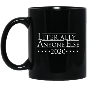Literally Anyone Else 2020 Mug 3